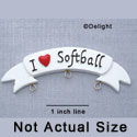 7248 - I love Softball Banner - Resin Charm Holder (12 per package)