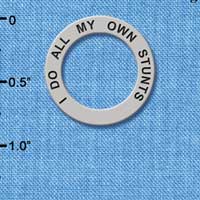 C3205 - I do all my own Stunts - Affirmation Message Ring