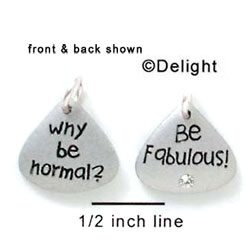 N1042+ - Why be Normal? Be Fabulous! - Silver Resin Charm (6 charms per package)