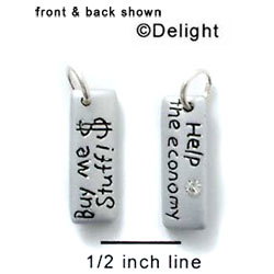 N1043+ - Help the Economy, Buy me Stuff - Silver Resin Charm (6 charms per package)