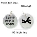 N1052+ - I do all my own Stunts - Silver Resin Charm (6 charms per package)